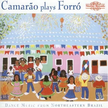 Camarão: Camarão Plays Forró (Dance Music From Northeastern Brazil)