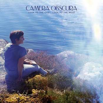CD Camera Obscura: Look To The East, Look To The West