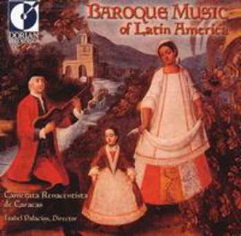 Album Camerata Renacentista De Caracas: Baroque Music Of Latin America