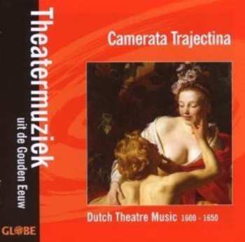 Album Camerata Trajectina: Dutch Theatre Music 1600-1650