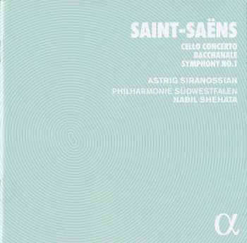 CD Camille Saint-Saëns: Cello Concerto / Bacchanale / Symphony No.1