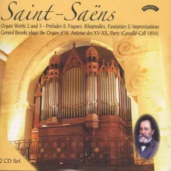Organ Works 2 and 3 - Preludes & Fugues, Rhapsodies, Fantaisies & Improvisations