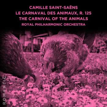 Album Camille Saint-Saëns: Le Carnival Des Animaux, R. 125 = The Carnival Of The Animals