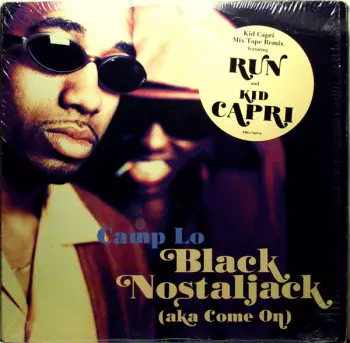 Camp Lo: Black Nostaljack (Aka Come On)
