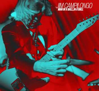 Album Campilongo,jim: Man In A Ball In A Ball