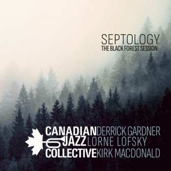 Album Canadian Jazz Collective: Septology -The Black Forest Session