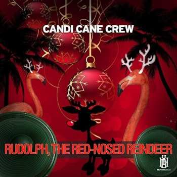 Album Candi Cane Crew: Rudolph, The Red