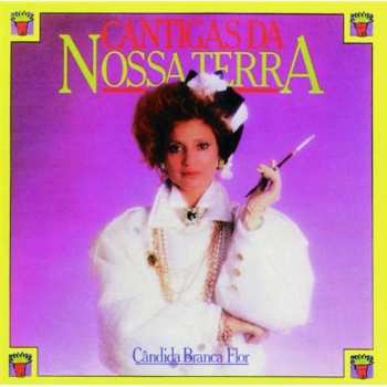 Album Cândida Branca Flor: Cantigas Da Nossa Terra