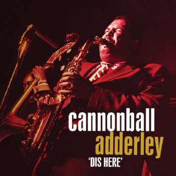4CD Cannonball Adderley: 'Dis Here'