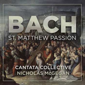 3CD CANTATA COLLECTIVE: Bach: St. Matthew Passion