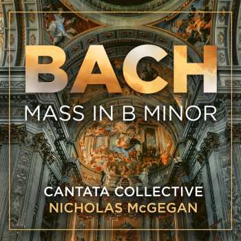 Album Cantata Collective & N...: Bach: Mass In B Minor