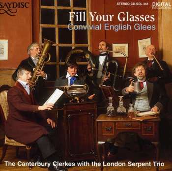 Album Canterbury Clerkes: Fill Your Glasses (Convivial English Glees)
