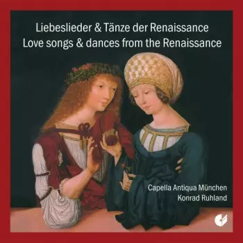 Konrad Ruhland: Musik Der Renaissance (Liebeslieder, Tänze Und Chansons)