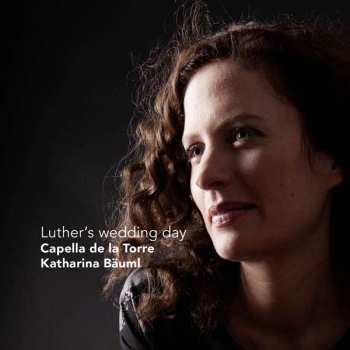 Album Capella De La Torre: Luther's Wedding Day