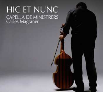 Album Capella De Ministrers: Hic Et Nunc