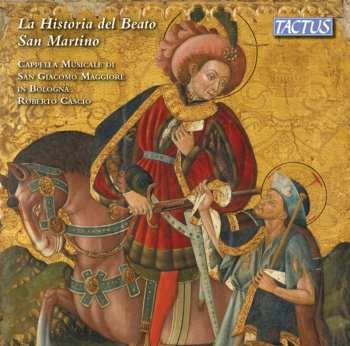 Album Cappella Musicale di San Giacomo Maggiore In Bologna: La Historia Del Beato San Martino