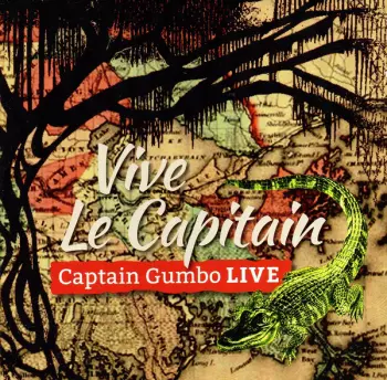 Captain Gumbo: Live, Vive Le Captain