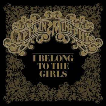 Album Captain Murphy: I Belong To The Girls