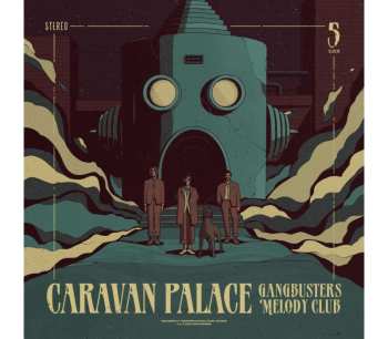 LP Caravan Palace: Gangbusters Melody Club (indie Exclusive Edition) (petrol Vinyl)