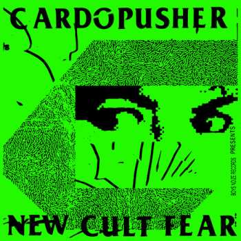 Album Cardopusher: New Cult Fear