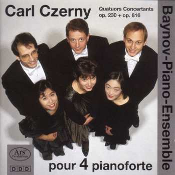 CD Carl Czerny: Quatuors Concertants Op. 230 + Op. 816 Pour 4 Pianoforte