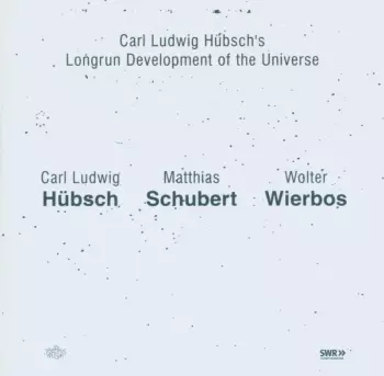 Carl Ludwig Hübsch's Longrun Development Of The Universe