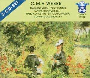 3CD Carl Maria von Weber: Klavierkonzerte • Fagottkonzert • Klarinettenkonzert Nr. 1 = Piano Concertos • Bassoon Concerto •  Clarinet Concerto No. 1