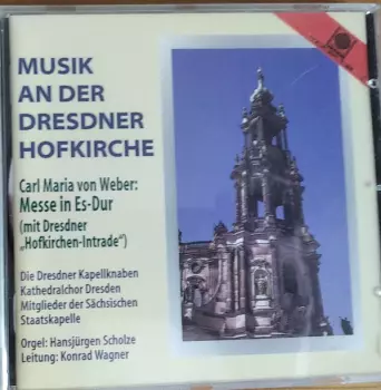 Staatskapelle Dresden: Messe in Es-Dur (Musik An Der Dresdner Hofkirche)