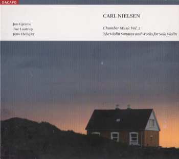 CD Carl Nielsen: Chamber Music Vol. 2: The Violin Sonatas And Works For Solo Violin