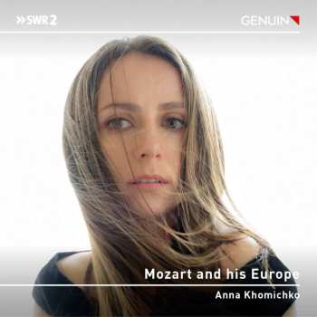 Album Carl Philipp Emanuel Bach: Anna Khomichko - Mozart And His Europe