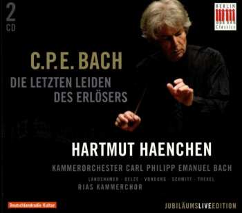 Album Carl Philipp Emanuel Bach: Die Letzten Leiden Des Erlösers Wq.233