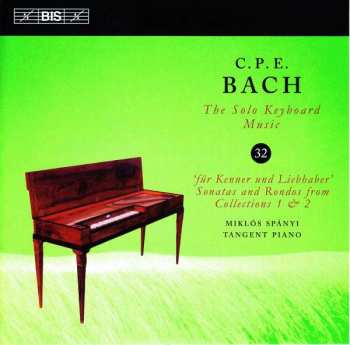 CD Carl Philipp Emanuel Bach: Für Kenner Und Liebhaber, Sonatas And Rondos From Collections 1 & 2 (Solo Keyboard Music, Vol. 32)