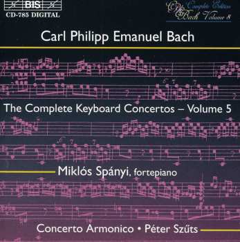 Album Carl Philipp Emanuel Bach: The Complete Keyboard Concertos - Volume 5