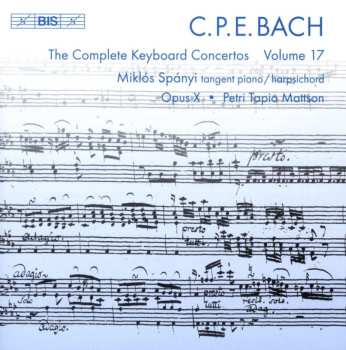 Album Carl Philipp Emanuel Bach: The Complete Keyboard Concertos, Volume 17