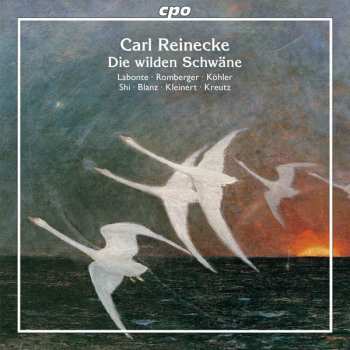 Album Carl Reinecke: Die Wilden Schwäne