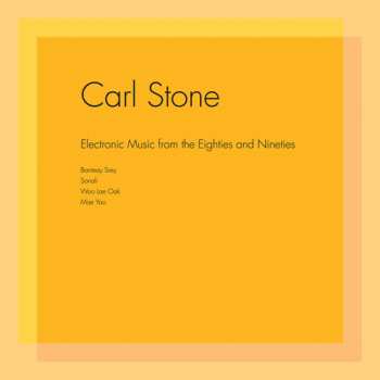 Album Carl Stone: Electronic Music From The Eighties And Nineties