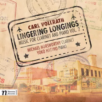 Lingering Longings (Music For Clarinet And Piano Vol. 2)