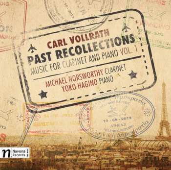 Album Carl Vollrath: Past Recollections: Music For Clarinet And Piano Vol. 1