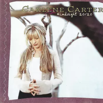 Carlene Carter: Hindsight 20/20