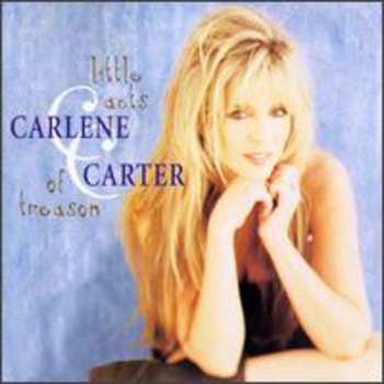 Album Carlene Carter: Little Acts Of Treason