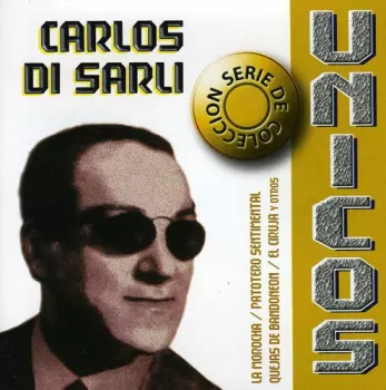 Carlos Di Sarli: Unicos