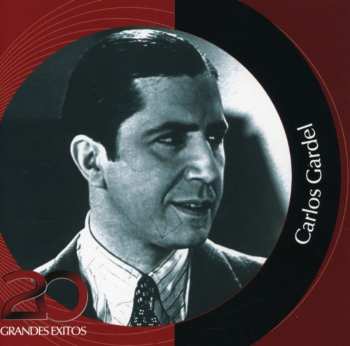Album Carlos Gardel: 20 Grandes Exitos