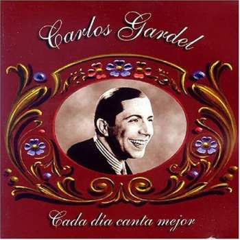 Album Carlos Gardel: Cada Día Canta Mejor