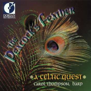 Album Carol Thompson: The Peacock's Feather (A Celtic Quest)