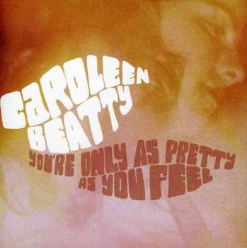 Album Caroleen Beatty: You’re Only As Pretty As You Feel