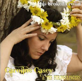 Album Caroline Casey & The Stringslingers: This Broken Crown