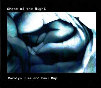 CD Carolyn Hume & Paul May: Shape Of The Night