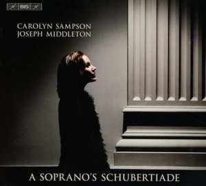 SACD Carolyn Sampson: A Soprano's Schubertiade