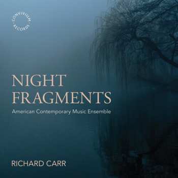 Album Carr / American Contemporary Music Ensemble: Night Fragments