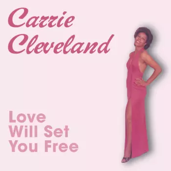Carrie Cleveland: Love Will Set You Free